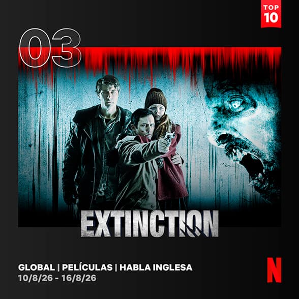 EXTINCTION entre lo más visto en Netflix en el mundo