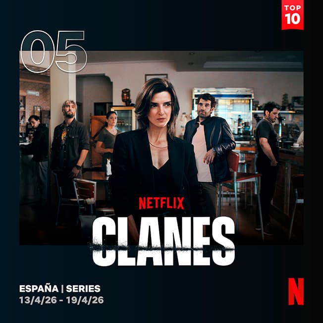 Las dos temporadas de CLANES siguen entre lo más visto en Netflix