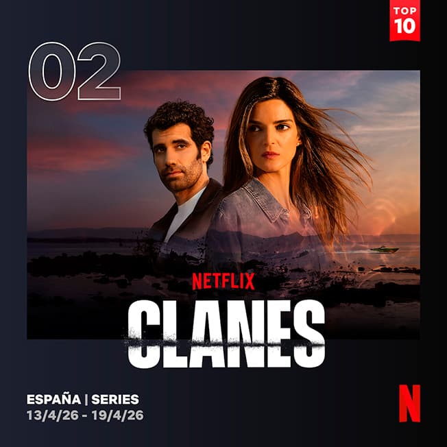 Las dos temporadas de CLANES siguen entre lo más visto en Netflix