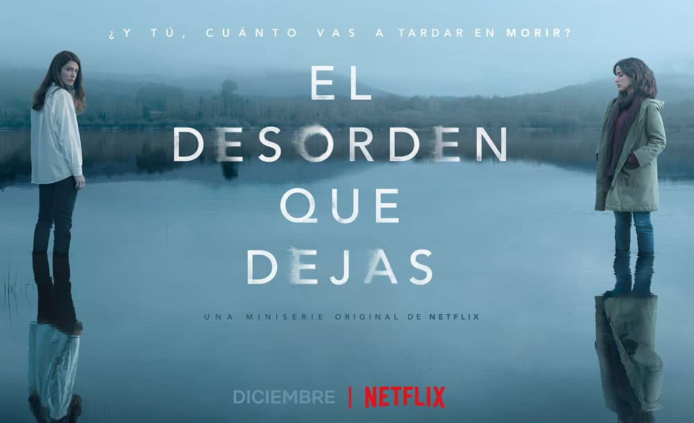 Netflix desvela las primeras imágenes y el póster de EL DESORDEN QUE DEJAS